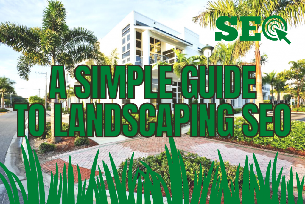 A Simple Guide to Landscaping SEO